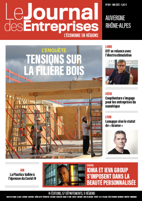 Tensions sur la filière bois - Le Journal des Entreprises Auvergne Rhône-Alpes - MAI 2021